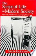The script of life in modern society : entry into adulthood in a changing world /