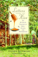 Letters from the hive : an intimate history of bees, honey, and humankind /