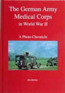 The German Army Medical Corps in World War II /