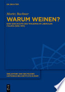 Warum weinen? : Eine Geschichte des Trauerns im liberalen Italien (1850-1915) /