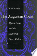The Augustan court : Queen Anne and the decline of court culture /