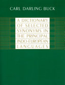 A dictionary of selected synonyms in the principal Indo-European languages : a contribution to the history of ideas /