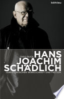 Hans Joachim Schädlich : Leben zwischen Wirklichkeit und Fiktion /