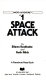 Space attack : by Eileen Buckholtz and Ruth Glick.