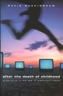 After the death of childhood : growing up in the age of electronic media /