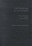 The making of citizens : young people, news, and politics /