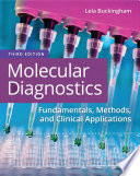 Molecular diagnostics : fundamentals, methods, and clinical applications /
