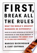 First, break all the rules : what the world's greatest managers do differently /