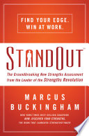 StandOut : the groundbreaking new strengths assessment from the leader of the strengths revolution /