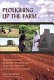 Ploughing up the farm : neoliberalism, modern technology and the state of the world's farmers /