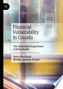 Financial Vulnerability in Canada : The Embedded Experience of Households /