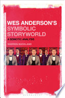 Wes Anderson's symbolic storyworld : a semiotic analysis /