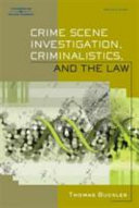 Crime scene investigation, criminalistics, and the law /