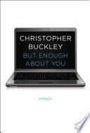 But enough about you : essays /