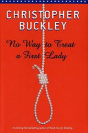 No way to treat a First Lady : a novel /