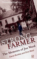 Strong farmer : the memoirs of Joe Ward /