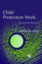 Child protection work : beyond the rhetoric /