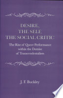 Desire, the self, the social critic : the rise of queer performance within the demise of transcendentalism /