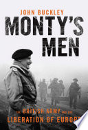 Monty's men : the British Army and the liberation of Europe, 1944-5 /