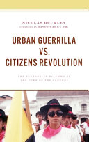 Urban guerrilla vs. citizens revolution : the Ecuadorian dilemma at the turn of the century /
