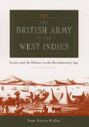 The British Army in the West Indies : society and the military in the revolutionary age /