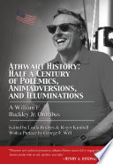 Athwart history : half a century of polemics, animadversions, and illuminations : a William F. Buckley, Jr., omnibus /