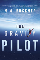The gravity pilot : a science fantasy /