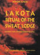 The Lakota ritual of the sweat lodge : history and contemporary practice /