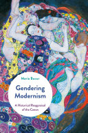 Gendering modernism : a historical reappraisal of the canon /