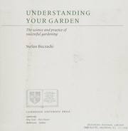 Understanding your garden : the science and practice of successful gardening /