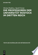 Die Professoren der Universität Rostock im Dritten Reich : Ein biographisches Lexikon /