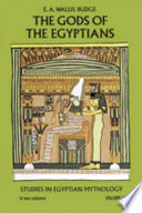 The gods of the Egyptians ; or, Studies in Egyptian mythology.