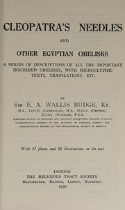 Cleopatra's needles and other Egyptian obelisks : a series of descriptions of all the important inscribed obelisks, with hierogylphic texts, translations, etc. /