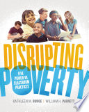 Disrupting poverty : five powerful classroom practices /
