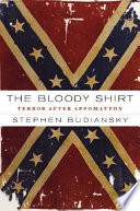 The bloody shirt : terror after Appomattox /