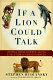 If a lion could talk : animal intelligence and the evolution of consciousness /