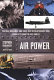 Air power : the men, machines, and ideas that revolutionized war, from Kitty Hawk to Gulf War II /