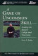 A game of uncommon skill : leading the modern college and university /