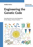 Engineering the genetic code : expanding the amino acid repertoire for the design of novel proteins /