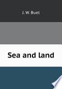 Sea and land /