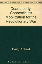 Dear liberty : Connecticut's mobilization for the Revolutionary War /