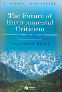 The future of environmental criticism : environmental crisis and literary imagination /