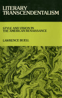 Literary transcendentalism; style and vision in the American Renaissance.