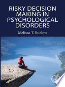 Risky decision making in psychological disorders /