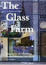 The Glass Farm : biography of a building /