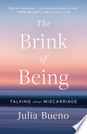 The brink of being : talking about miscarriage /