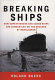 Breaking ships : how supertankers and cargo ships are dismantled on the beaches of Bangladesh /