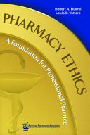 Pharmacy ethics : a foundation for professional practice /