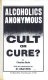 Alcoholics Anonymous : cult or cure? /