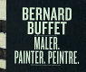 Bernard Buffet : maler = painter = peintre /